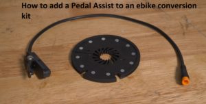 Adding Pedal assist to ebike conversion kit